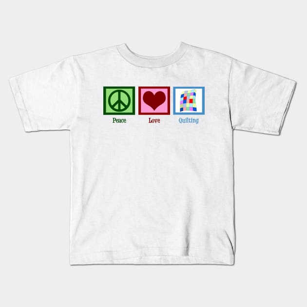 Peace Love Quilting Kids T-Shirt by epiclovedesigns